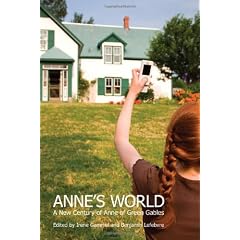 Anne's World: A New Century of Anne of Green Gables