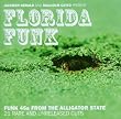 Florida Funk: Funk 45s From the Alligator