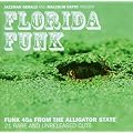 Florida Funk: Funk 45s From the Alligator