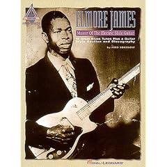 Elmore James: Master of the Electric Slide Guitar