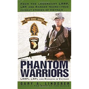 【クリックで詳細表示】Phantom Warriors： Book I： LRRPs， LRPs， and Rangers in Vietnam： Gary Linderer： 洋書