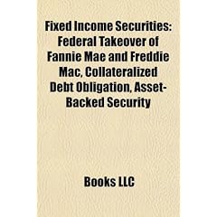 Fixed Income Securities: Federal Takeover of Fannie Mae and Freddie Mac, Collateralized Debt Obligation, Asset-Backed Security