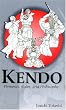 Kendo: Elements, Rules, and Philosophy (A Latitude 20 Book)