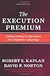 The Execution Premium: Linking Strategy to Operations for Competitive Advantage