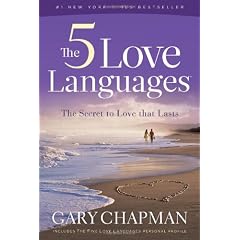 The 5 Love Languages: The Secret to Love That Lasts