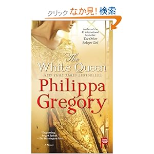 【クリックでお店のこの商品のページへ】The White Queen: A Novel (The Plantagenet and Tudor Novels)
