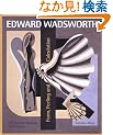 Edward Wadsworth: Form, Feeling And Calculation: The Complete Paintings and Drawings