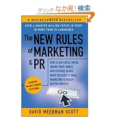 The New Rules of Marketing & PR: How to Use Social Media, Online Video, Mobile Applications, Blogs, News Releases, and Viral Marketing to Reach Buyers Directly (New Rules of Marketing & PR: How to Use Social Media, Blogs,)