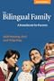 The Bilingual Family: A Handbook for Parents