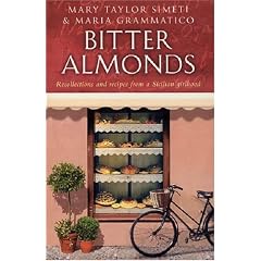 Bitter Almonds: Recollections and Recipes from a Sicilian Girlhood