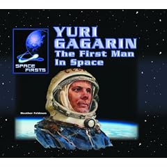 Yuri Gagarin: The First Man in Space (Space Firsts)