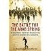 The Battle for the Arab Spring: Revolution, Counter-Revolution and the Making of a New Era