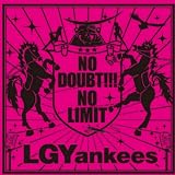 [CD]LGYankees ＮＯ　ＤＯＵＢＴ！！！－ＮＯ　ＬＩＭＩＴ（初回限定盤）（ＤＶＤ付）