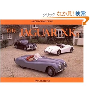 【クリックでお店のこの商品のページへ】The Jaguar XKs: A Collector’s Guide: Paul Skilleter: 洋書