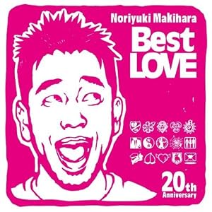 【クリックで詳細表示】Noriyuki Makihara 20th Anniversary Best LOVE