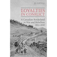 【クリックで詳細表示】Loyalties in Conflict： A Canadian Borderland in War and Rebellion， 1812-1840 (Canadian Social History) [ペーパーバック]