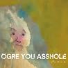 OGRE YOU ASSHOLEのアルバムの画像