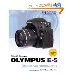 David Busch's Olympus E-5: Guide to Digital Slr Photography