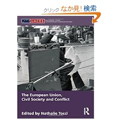 The European Union, Civil Society and Conflict (Routledge/UACES Contemporary European Studies)