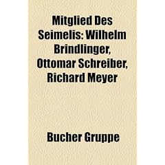 Mitglied Des Seimelis: Wilhelm Brindlinger, Ottomar Schreiber, Richard Meyer