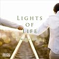 LIGHTS OF LIFE�`�����̂��߂�