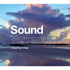Sound Terrarium(mixed by A-bee)