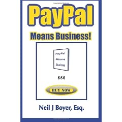 Paypal Means Business!: An In-depth Look at Paypal and Its Business Model