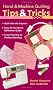 Hand & Machine Quilting Tips & Tricks Tool: Quilt Like the Experts- Easy-to-use Quick Reference Guide from Planning to Perfect Stitching