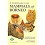 A Field Guide to the Mammals of Borneo J. Payne