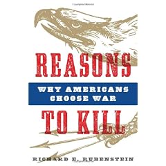 Reasons to Kill: Why Americans Choose War
