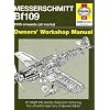 Messerschmitt Bf109 Owners' Workshop Manual: 1935 Onwards (All Marks) (Haynes Owners Workshop Manual)