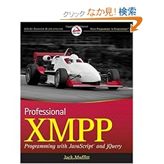 Professional XMPP Programming with JavaScript and jQuery (Wrox Programmer to Programmer)