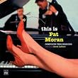 This Is Pat Moran - Complete Trio Sessions