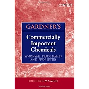 【クリックで詳細表示】Gardner’s Commercially Important Chemicals： Synonyms， Trade Names， and Properties [ハードカバー]