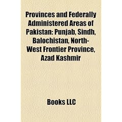 Provinces and Federally Administered Areas of Pakistan: Punjab, Sindh, Balochistan, North-West Frontier Province, Azad Kashmir