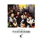 Welcome to the Pleasuredome