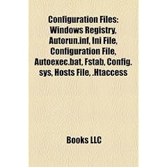 Configuration Files: Windows Registry, Autorun.INF, Ini File, Configuration File, Autoexec.Bat, Fstab, Config.Sys, Hosts File, .Htaccess
