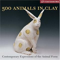 【クリックで詳細表示】500 Animals in Clay： Contemporary Expressions of the Animal Form (A Lark Ceramics Book) [ペーパーバック]