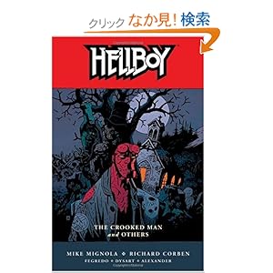 【クリックでお店のこの商品のページへ】Hellboy Volume 10: The Crooked Man and Others (Hellboy (Graphic Novels)): Mike Mignola, Various: 洋書