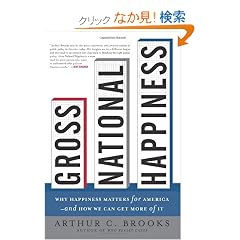 Gross National Happiness: Why Happiness Matters for America--and How We Can Get More of It
