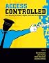 Access Controlled: The Shaping of Power, Rights, and Rule in Cyberspace (Information Revolution and Global Politics)