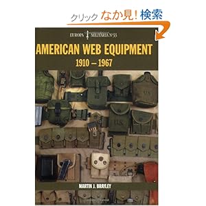 【クリックでお店のこの商品のページへ】American Web Equipment: 1910-1967 (Europa Militaria): Martin J. Brayley: 洋書