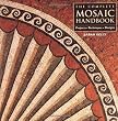 The Complete Mosaic Handbook: Projects, Techniques, Designs