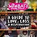 Guide to Love Loss & Desperation