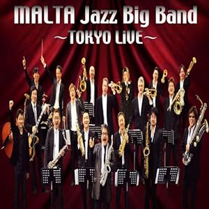 【クリックで詳細表示】MALTA JAZZ BIG BAND～TOKYO LiVE～