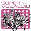 DJ Lily Presents SUPER VOCALOID