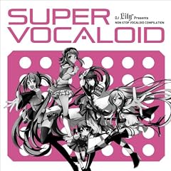 DJ Lily Presents SUPER VOCALOID