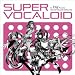 DJ Lily Presents SUPER VOCALOID