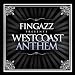 FINGAZZ PRESENTS WESTCOAST ANTHEM