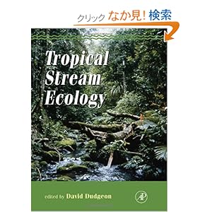 【クリックでお店のこの商品のページへ】Tropical Stream Ecology (Aquatic Ecology): David Dudgeon: 洋書